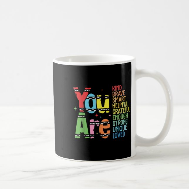 You Are Kind Smart Brave Motivational Back To Scho Coffee Mug (Right)