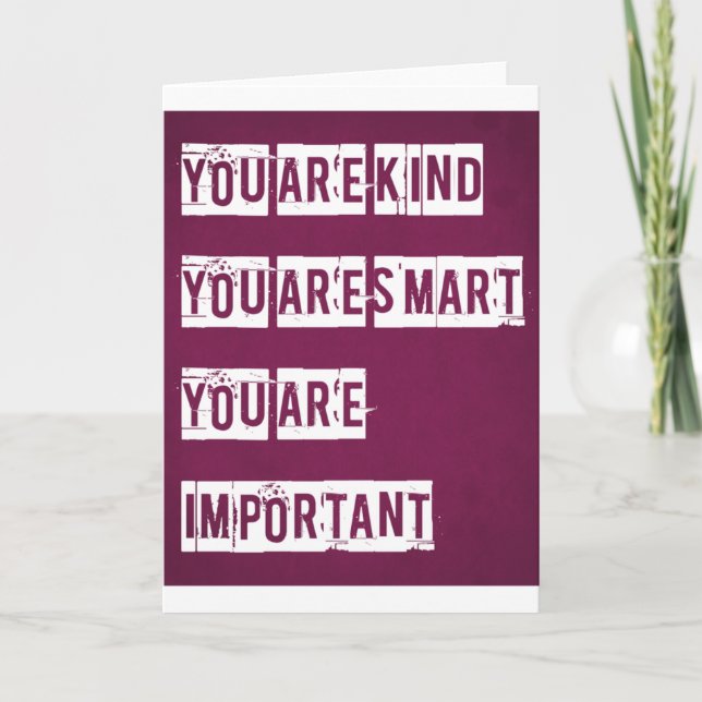 You Are Kind, You Are Smart, You Are Important Card (Front)
