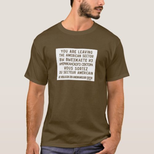 You Are Leaving The American Sector Germany Sign T_Shirt
