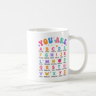 You Are Letters Alphabet Learn Abcs Inspiration Te Coffee Mug