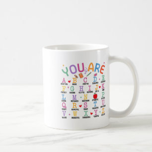 You Are Letters Alphabet Learn Abcs Inspiration Te Coffee Mug