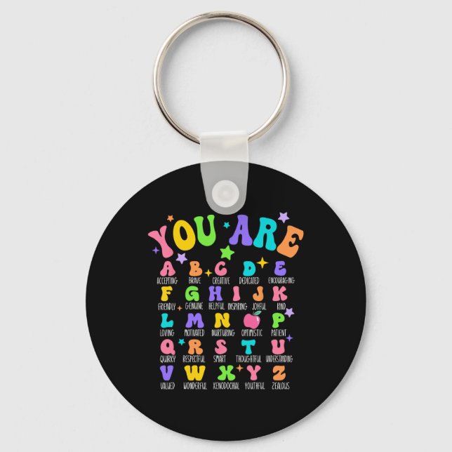 You Are Letters Alphabet Learn Abcs Inspiration Te Keychain (Front)