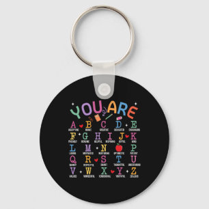 You Are Letters Alphabet Learn Abcs Inspiration Te Keychain