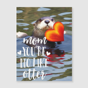 You Are Like No Otter Mom Funny, Mother's Day