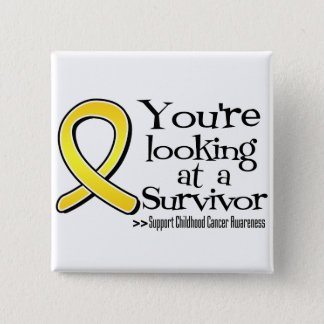 You are Looking at a Childhood Cancer Survivor Pinback Button