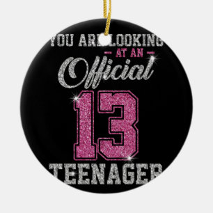 You Are Looking At An Official 13 Teenager Ceramic Ornament