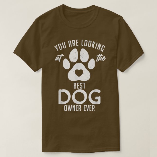 You are looking at the best Dog owner ever Puppy D T-Shirt (Design Front)
