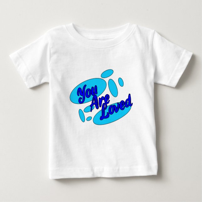 You Are Loved  Baby T-Shirt (Front)