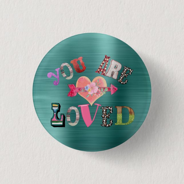 You are Loved  Button (Front)