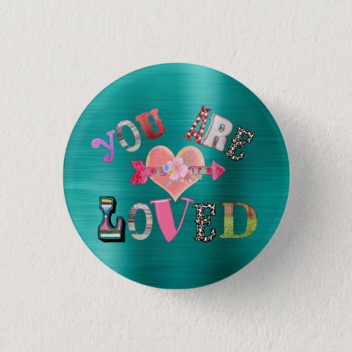 You are Loved  Button