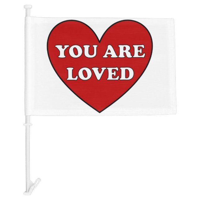 You are Loved car flag (Front)