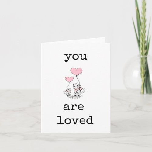 You Are Loved Cute Cats Uplifting Card