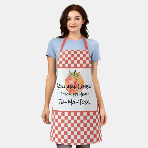 You Are Loved from My Head Tomatoes Apron