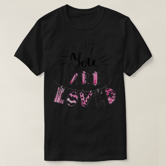 You Are Loved Happy Valentines Day T-Shirt (Design Front)