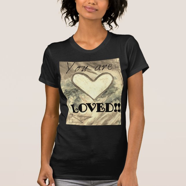 You are LOVED! In Sepia Shirt (Front)