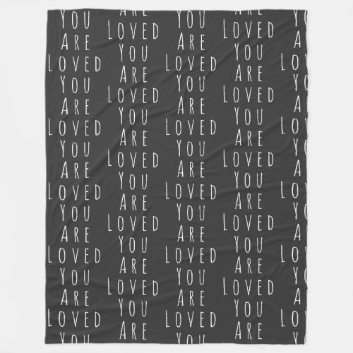 You Are Loved Inspirational Words Black White Fleece Blanket