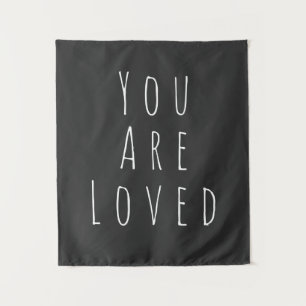 You Are Loved   Inspirational Words Black White Tapestry