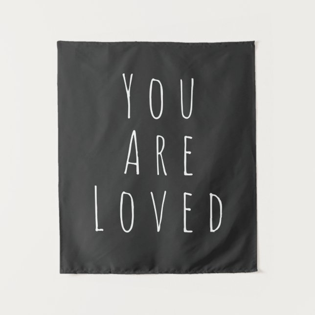 You Are Loved | Inspirational Words Black White Tapestry (Front)