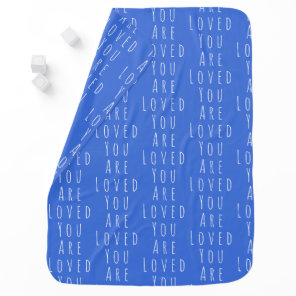 You Are Loved Inspirational Words Cute Blue Baby Blanket
