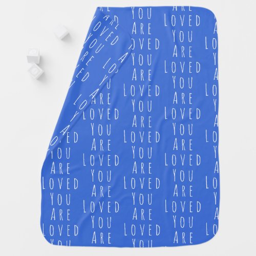 You Are Loved Inspirational Words Cute Blue Baby Blanket