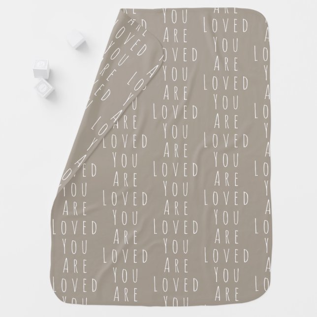 You Are Loved Inspirational Words Taupe White Baby Blanket (In Situ)