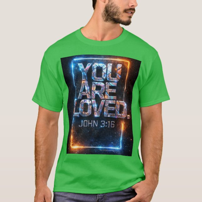 You Are Loved – John 3:16 Cosmic T-Shirt (Front)