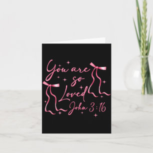 You Are Loved John 3_16 Valentines Christian Faith Card