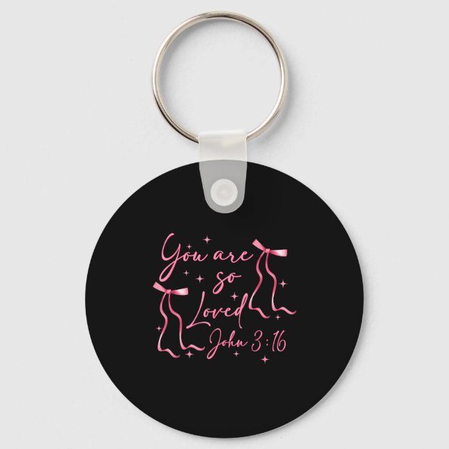 You Are Loved John 3_16 Valentines Christian Faith Keychain (Front)