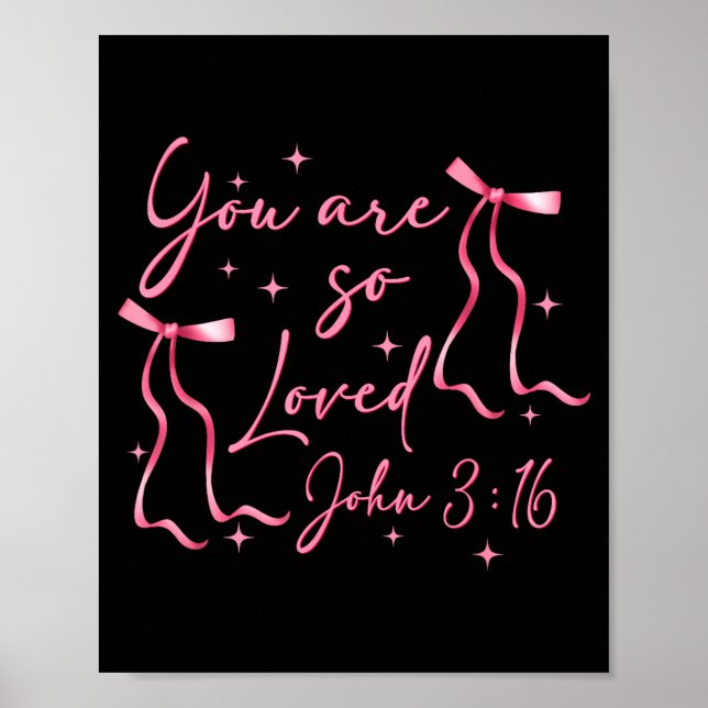 You Are Loved John 3_16 Valentines Christian Faith Poster (Front)