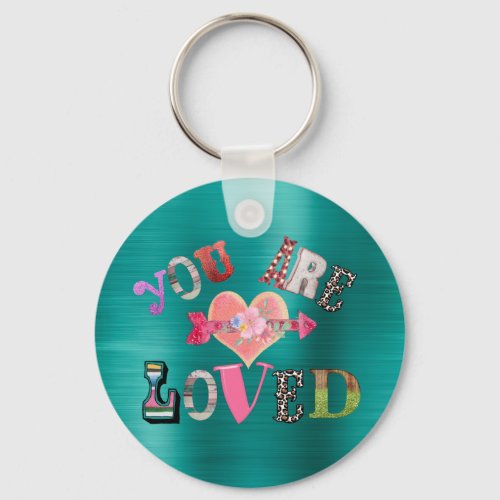 You are Loved  Keychain