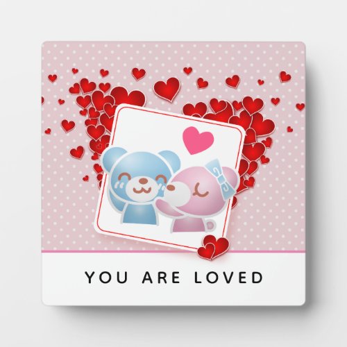 You are Loved Kissing Bears with Red Love Hearts Plaque