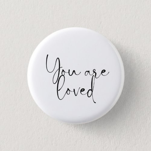 you are loved mini button
