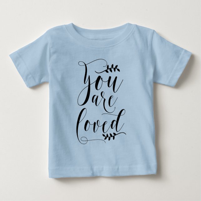 You Are Loved Modern Calligraphy Personalized Baby T-Shirt (Front)