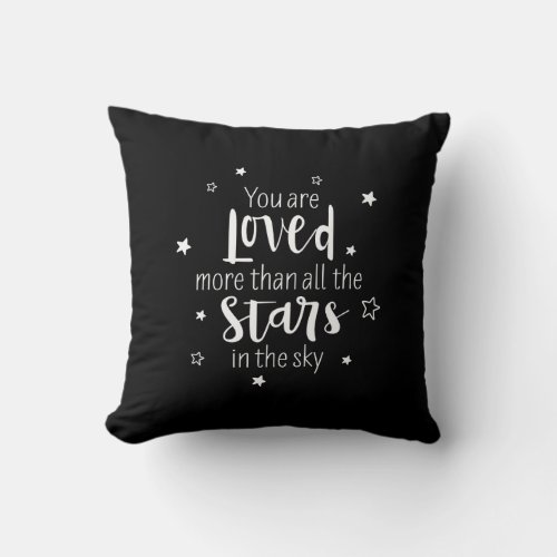 You Are Loved More Than All The Stars In The Sky Throw Pillow