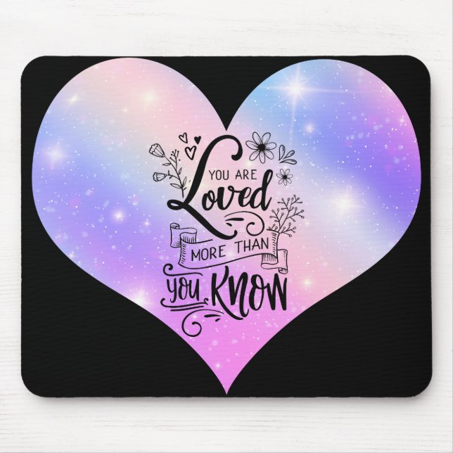 You are loved more than you know mouse pad (Front)