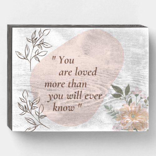 You are loved more than you will ever know   wooden box sign