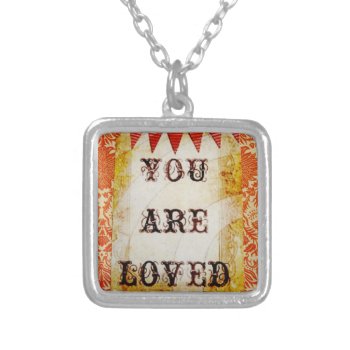 You Are Loved Necklace by arteeclectica at Zazzle