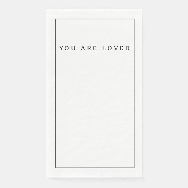 You are loved paper guest towels (Front)