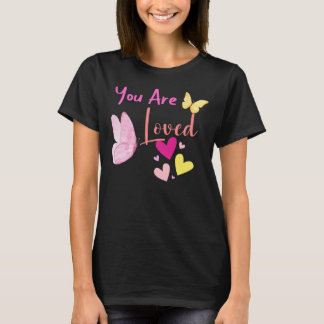 you are LOVED, pink butterfly HEARTS T-SHIRT