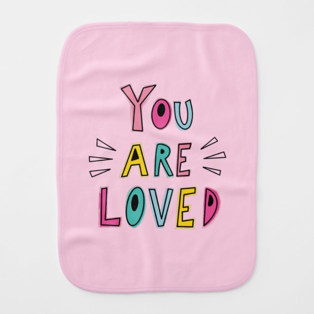 You Are Loved Pink Motivational Quote Baby Burp Cloth (Front)