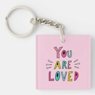 You Are Loved Pink Motivational Quote Keychain