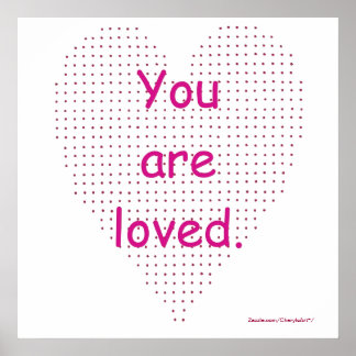 You are loved, pointillism heart posters