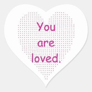 You are loved, pointillism heart stickers
