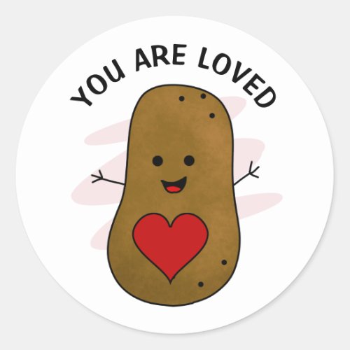 You Are Loved Potato Classic Round Sticker