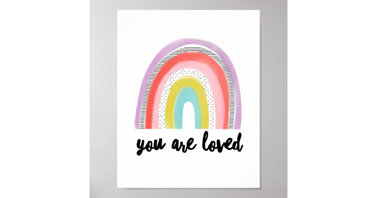 You Are Loved Rainbow Poster Zazzle