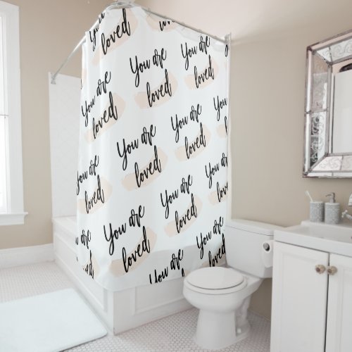 You Are Loved Shower Curtain