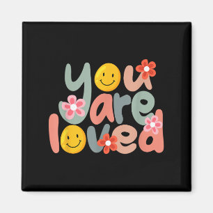 You Are Loved Sitive Message Saying Quote Men Wome Magnet