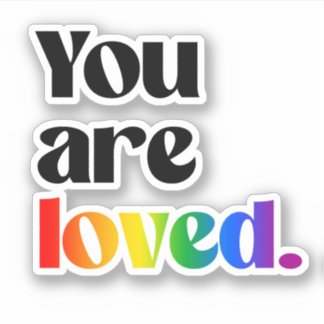 You are loved sticker