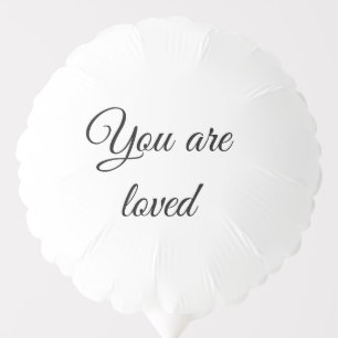 You are loved sun motivation quote mindful blessed balloon