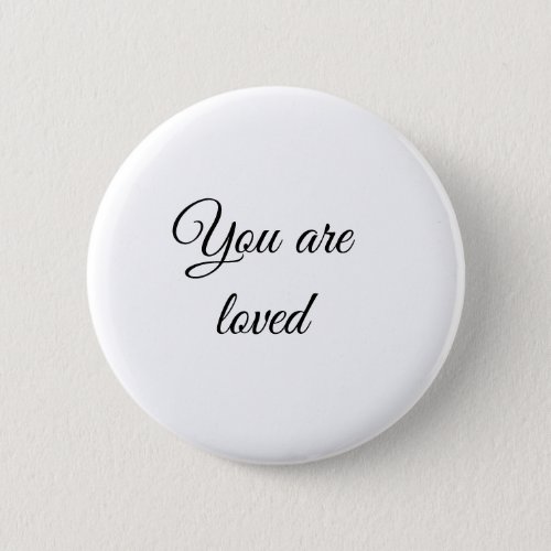 You are loved sun motivation quote mindful blessed button